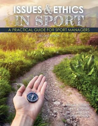 Issues AND Ethics in Sport: A Practical Guide for Sport Managers by Regina Presley 9781524957742