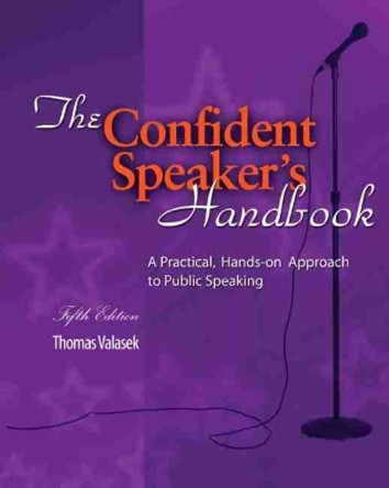 The Confident Speaker's Handbook: A Practical, Hands-on Approach to Public Speaking by Thomas Valasek 9781524923051