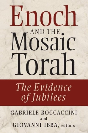 Enoch and the Mosaic Torah: The Evidence of Jubilees by G. Boccaccini 9780802864093