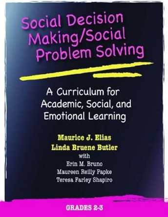 Social Decision Making/Social Problem Solving (SDM/SPS), Grades 2-3: A Curriculum for Academic, Social, and Emotional Learning by Maurice J. Elias 9780878225125