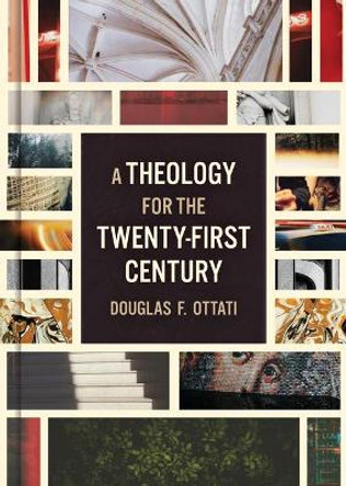 A Theology for the Twenty-First Century by Douglas F. Ottati 9780802878113