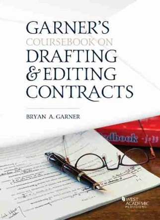Coursebook on Drafting and Editing Contracts by Bryan A. Garner 9781684670284