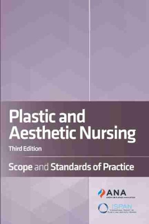 Plastic and Aesthetic Nursing: Scope and Standards of Practice by American Nurses Association 9781947800717