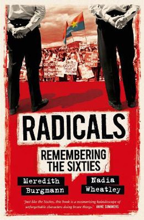 Radicals: Remembering the Sixties by Meredith Burgmann 9781742235899