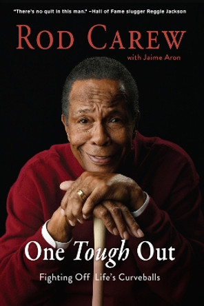 Rod Carew: One Tough Out by Rod Carew 9781629378787