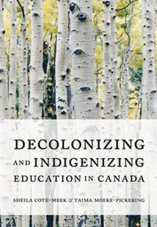 Decolonizing and Indigenizing Education in Canada by Sheila Cote-Meek 9781773381817 Decolonizing and Indigenizing Education in Canada by Sheila Cote-Meek 9781773381817