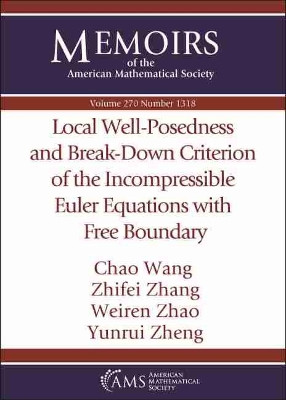 Local Well-Posedness and Break-Down Criterion of the Incompressible Euler Equations with Free Boundary by Chao Wang 9781470446895
