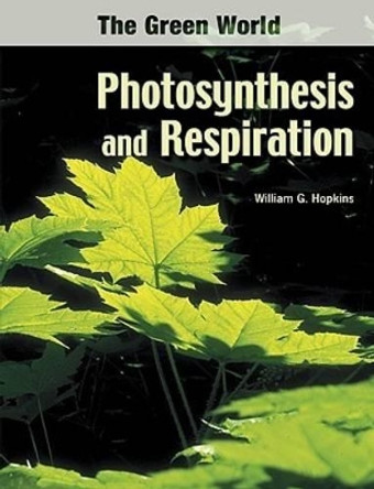 Photosynthesis and Respiration by William Hopkins 9780791085615