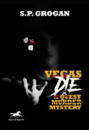Vegas Die: A Quest Murder Mystery by S. P. Grogan 9781592110452
