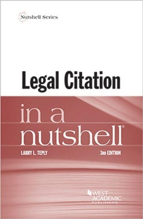 Legal Citation in a Nutshell by Larry L. Teply 9781647087487