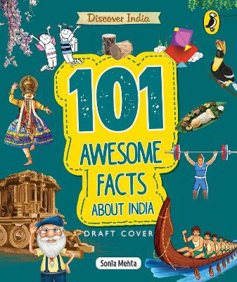 Discover India: 101 Awesome Facts about India by Sonia Mehta 9780143455387
