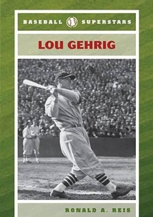 Lou Gehrig by Ronald A. Reis 9780791094235