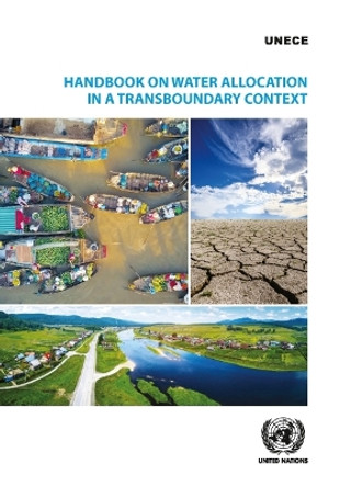 Handbook on Water Allocation in a Transboundary Context by United Nations Economic Commission for Europe 9789211172737
