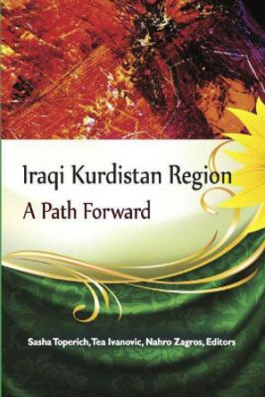 Iraqi Kurdistan Region: A Path Forward by Sasha Toperich 9780990772132