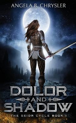 Dolor and Shadow by Angela B Chrysler 9784867454602