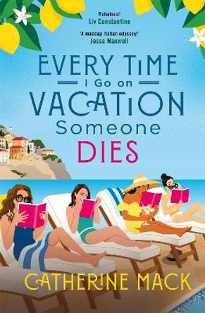 Every Time I Go on Vacation, Someone Dies by Catherine Mack 9781035032075