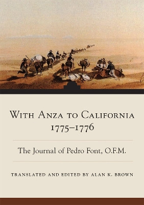 With Anza to California, 1775-1776: The Journal of Pedro Font, O.F.M. by Pedro Font 9780806190938
