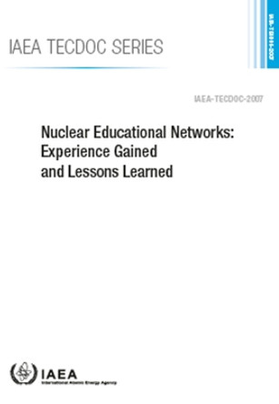 Nuclear Educational Networks: Experience Gained and Lessons Learned by IAEA 9789201355225