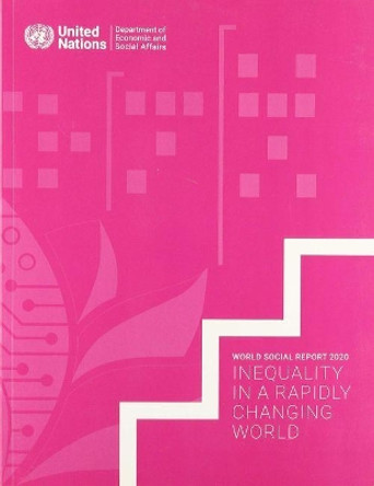 World social report 2020: inequality in a rapidly changing world by United Nations: Department of Economic and Social Affairs 9789211303926