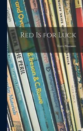 Red is for Luck by Terry Shannon 9781014031044