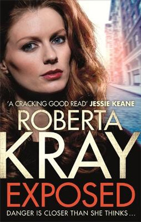 Exposed: A gripping, gritty gangland thriller of murder, mystery and revenge by Roberta Kray
