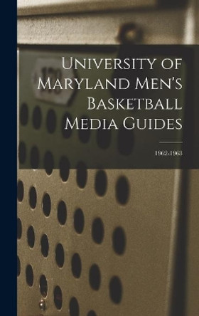 University of Maryland Men's Basketball Media Guides; 1962-1963 by Anonymous 9781014192899