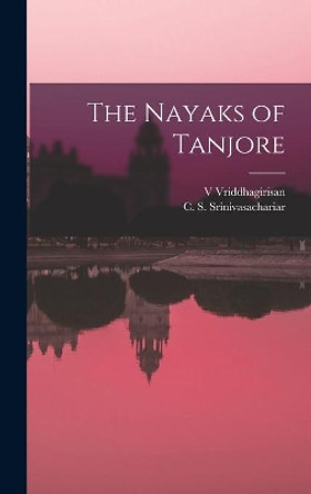 The Nayaks of Tanjore by V Vriddhagirisan 9781014259875