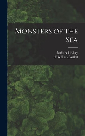 Monsters of the Sea by Barbara Lindsay 9781014297303