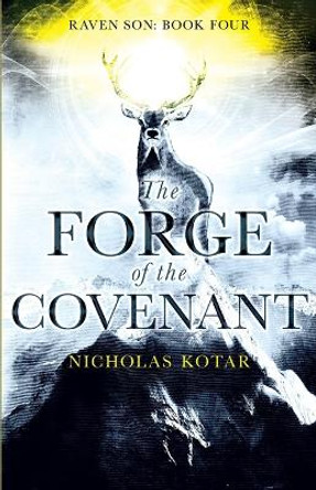 The Forge of the Covenant by Nicholas Kotar 9780998847986