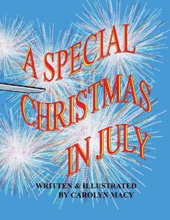 A Special Christmas in July by Carolyn Macy 9780998883809