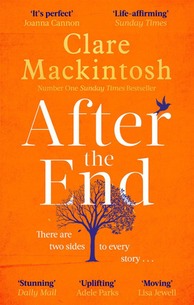 After the End: The heart-stopping emotional page-turner from the Sunday Times Number One bestselling author by Clare Mackintosh