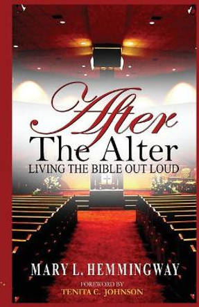 After the Alter: Living the Bible Out Loud by Tenita C Johnson 9780999684061