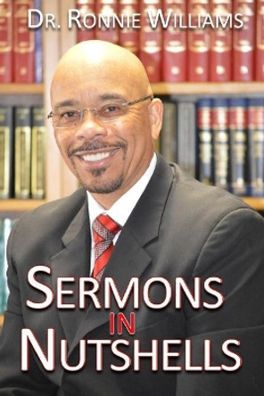 Sermons In Nutshells by Ronnie Williams 9780999769423