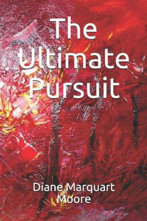 The Ultimate Pursuit by Diane Marquart Moore 9780999780459