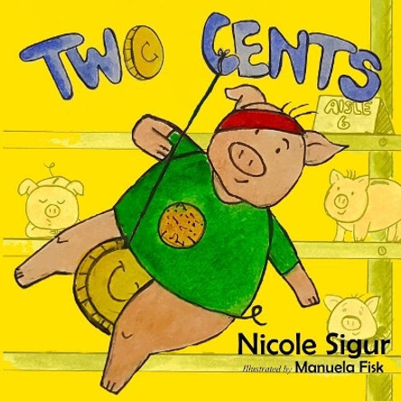 Two Cents by Nicole Sigur 9780999801130