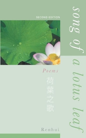 Song Of A Lotus Leaf by Renhui 9780998796369
