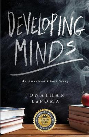 Developing Minds: An American Ghost Story by Jonathan Lapoma 9780998840369