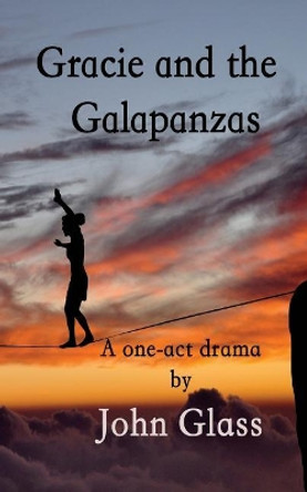 Gracie and the Galapanzas by John Glass 9780998852317