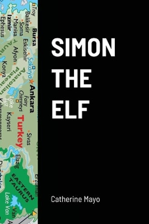 Simon the Elf by Catherine Mayo 9781008948778