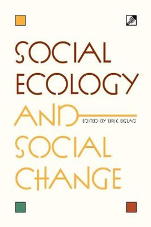 Social Ecology and Social Change by Eirik Eiglad