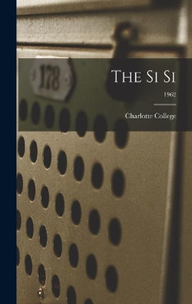 The Si Si; 1962 by Charlotte College 9781013308253