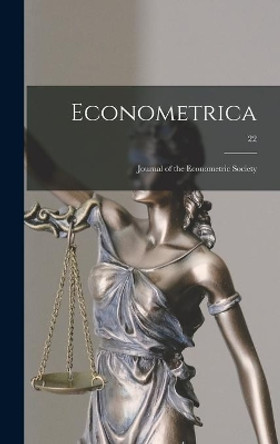 Econometrica: Journal of the Econometric Society; 22 by Anonymous 9781013321146