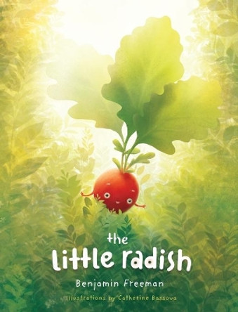 The Little Radish by Benjamin W Freeman 9780999080504