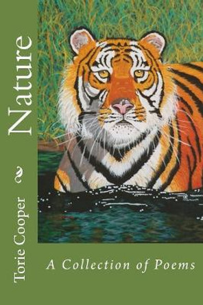 Nature: A Collection of Poems by Torie Cooper 9780999085608