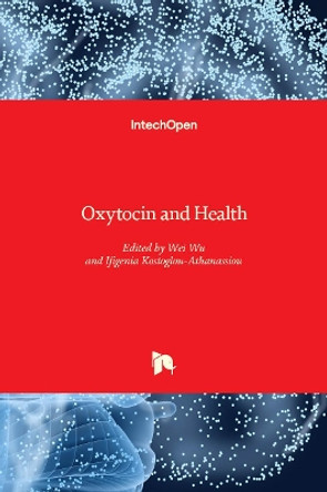 Oxytocin and Health by Wei Wu 9781839691379