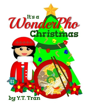 It's a WonderPho Christmas: A children's picture book for Christmas inspired by Vietnamese tradition and culture by Y T Tran 9780999307953 It's a WonderPho Christmas: A children's picture book for Christmas inspired by Vietnamese tradition and culture by Y T Tran 9780999307953