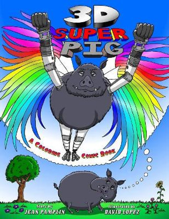 3D Super Pig: A Coloring Comic Book by David Lopez 9780999331101 3D Super Pig: A Coloring Comic Book by David Lopez 9780999331101