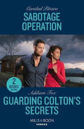 Sabotage Operation / Guarding Colton's Secrets: Sabotage Operation (South Beach Security: K-9 Division) / Guarding Colton's Secrets (The Coltons of Owl Creek) (Mills & Boon Heroes) by Caridad Piñeiro 9780263322309