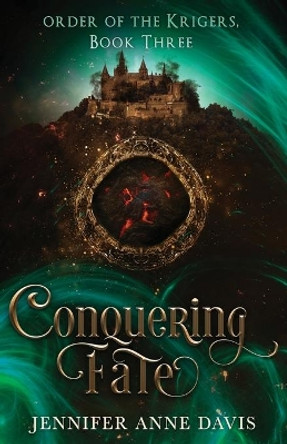 Conquering Fate: Order of the Krigers, Book 3 by Jennifer Davis 9780999239582