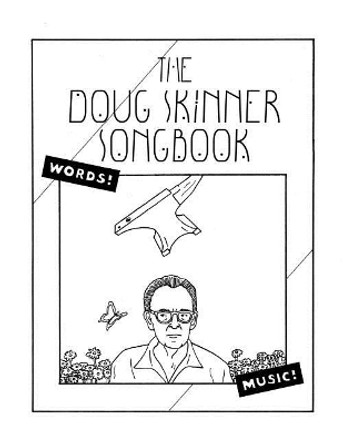 The Doug Skinner Songbook by Doug Skinner 9780999262221
